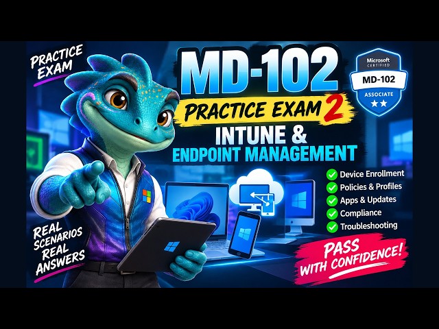 MD-102 Practice Exam 2: Intune & Endpoint Management