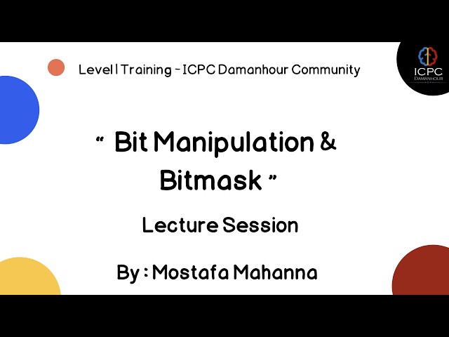 Bit Manipulation & Bitmask | Lecture Session (level 1 2026) | ICPC Damanhour
