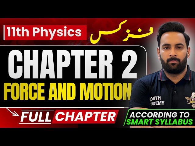 11th Physics : Chapter 2 Force And Motion: Full Chapter According to Smart Syllabus : Sir Usama