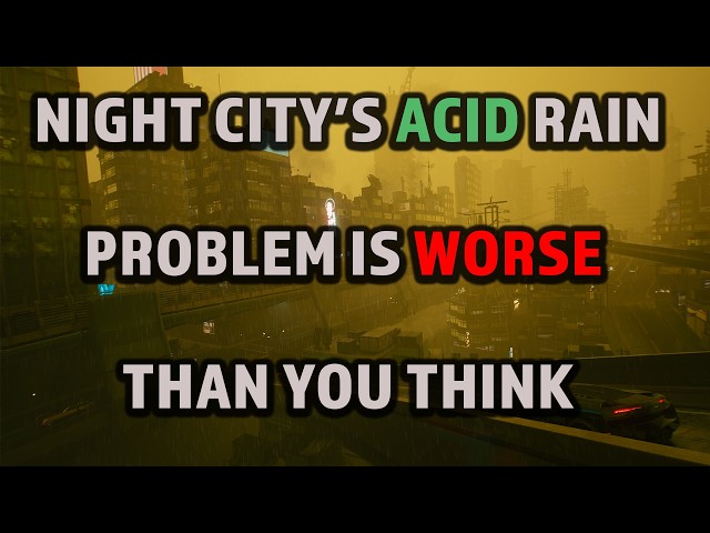 Cyberpunk 2077's Acid Rain Doesn’t Match Its Own Lore