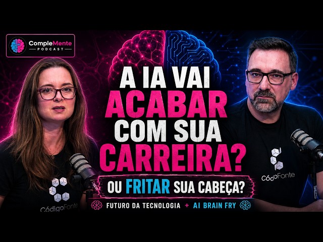 Inteligência Artificial x Inteligência Natural um papo do Código Fonte TV + CompleMente Podcast