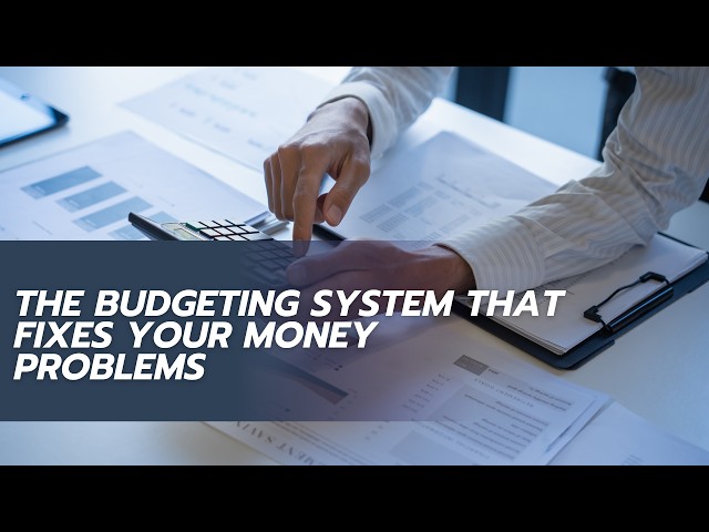 THE BUDGETING SYSTEM THAT ACTUALLY WORKS