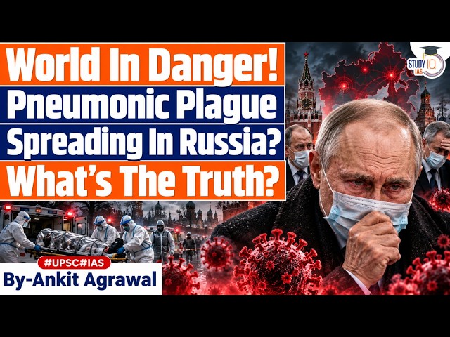 Russia's Pneumonic plague scare: What Is It? Ankit Agrawal Study IQ