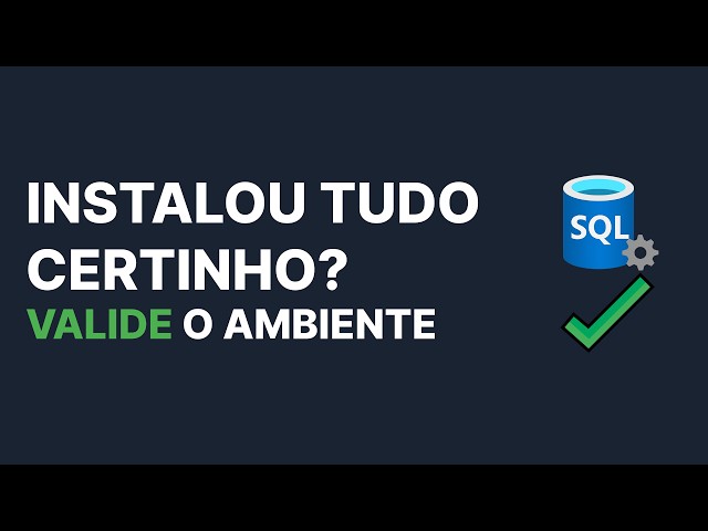 [003] Validando a Instalação do SQL Server e do SSMS