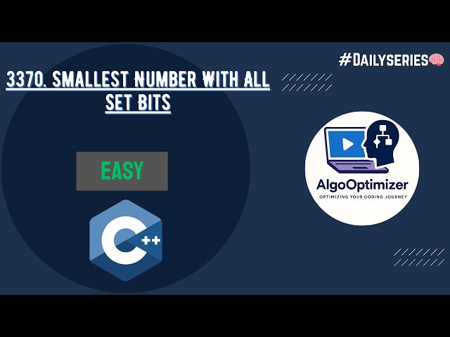 Leetcode 3370 | Smallest Number With All Set Bits | Optimized Solution + Code