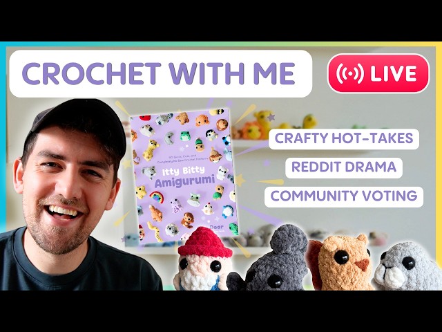 CROCHET WITH ME | Making Itty Bitties from my book + visiting reddit + hot takes !discord !book