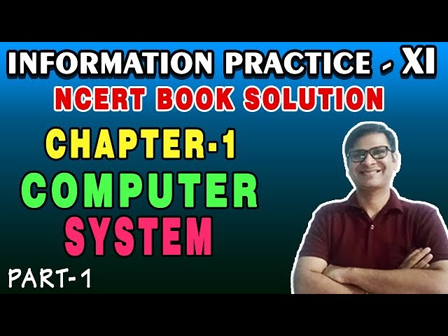NCERT Solutions IP Class 11 Chapter 1 Computer System | Class 11 IP NCERT Back Exercise CBSE 20-2...