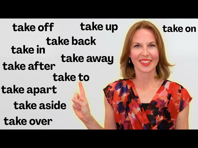 23 Phrasal Verbs with TAKE You’ll Use EVERY DAY