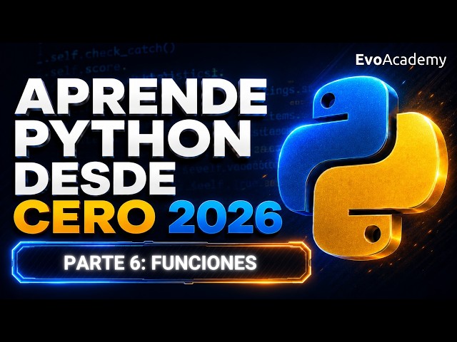 Curso Python desde cero 2026 Parte 6 - Funciones