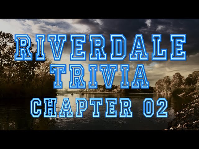 Riverdale Trivia Companion : Chapter 2 A touch of evil - TV Trivia - TV Quiz