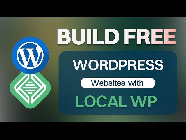 Build Free WordPress Websites with LocalWP | No code builder Tutorial (Beginner Friendly)