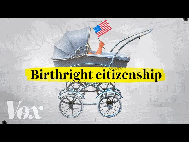 The end of birthright citizenship as we know it?