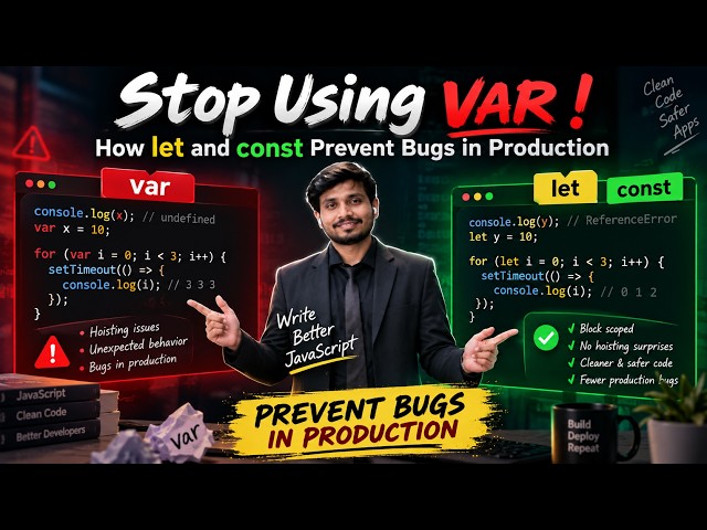 Stop Using var ! How let and const Prevent Bugs in Production