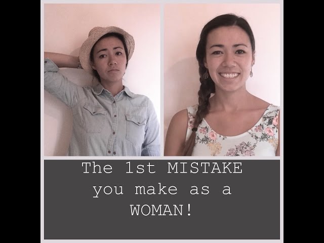The FIRST MISTAKE you make as a WOMAN!