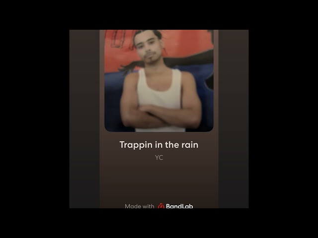 Trappin in the Rain 💧