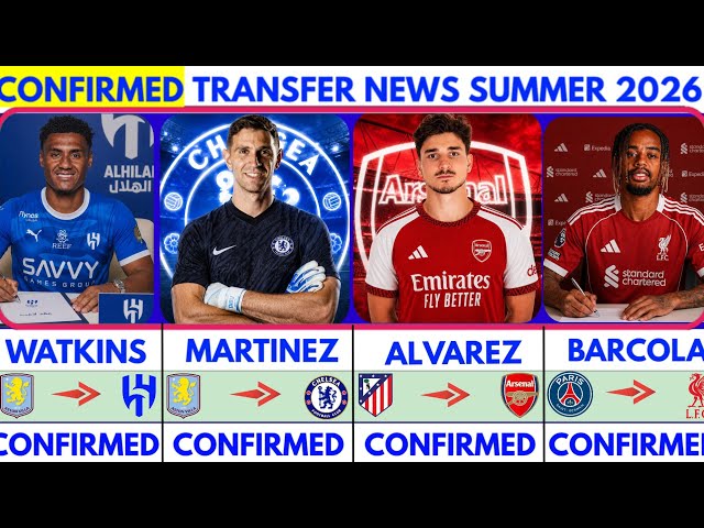 🚨LATEST CONFIRMED TRANSFER NEWS  AND RUMOURS TRANSFER NEWS  SUMMER 2026| Alvarez to arsenal🔥Martinez