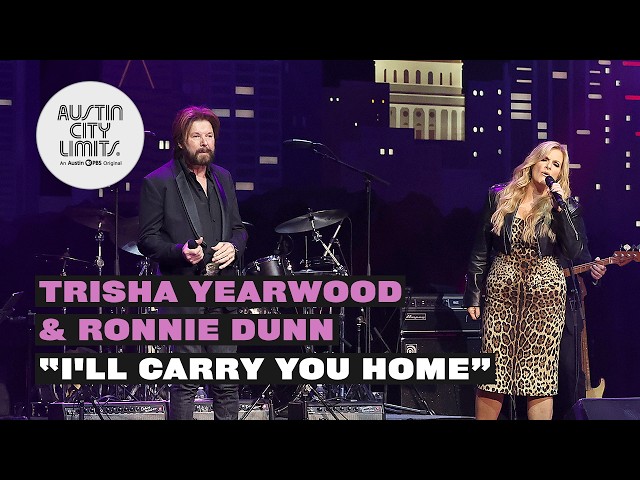 Trisha Yearwood and Ronnie Dunn - I'll Carry You Home | Live From Austin City Limits TV
