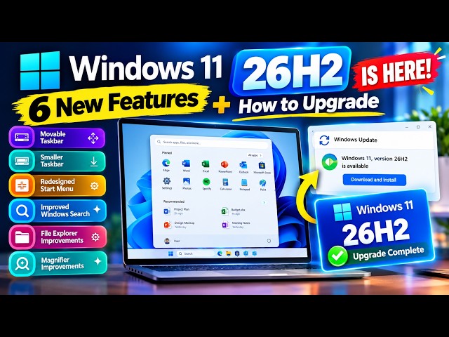 Windows 11 26H2 Is Here! 6 New Features + How to Upgrade