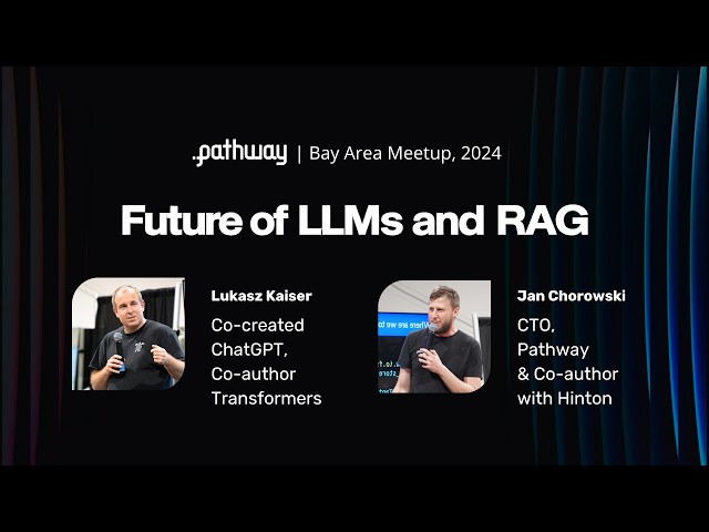 Future of LLMs and RAG with ChatGPT co-creator Łukasz Kaiser and Pathway CTO, Jan Chorowski