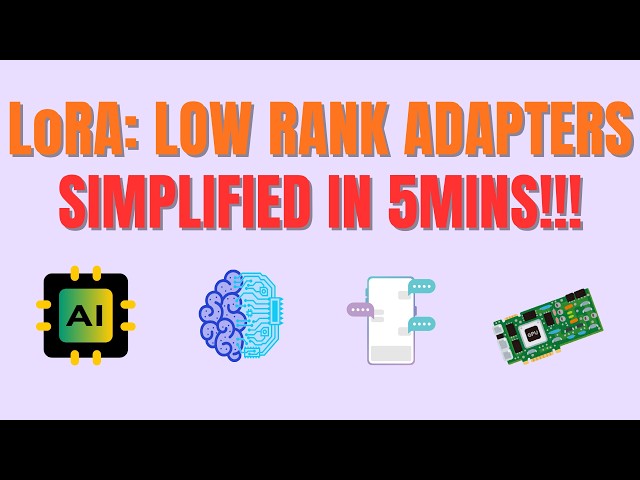 LORA - Low Rank Adapters Explained in 5 Minutes | Fine-Tune LLMs for Less | Generative AI Basics