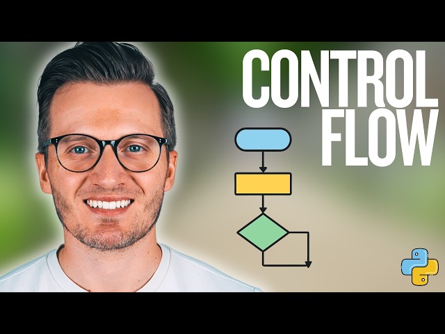 Python Day 61: Control Flow - Introduction to Conditionals and Loops