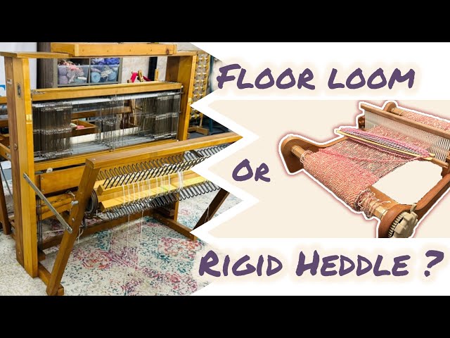Picking Your First Loom | Rigid Heddle or Floor Loom?