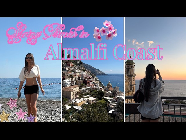 Spring Break In Amalfi Coast Part 1 🌴💗