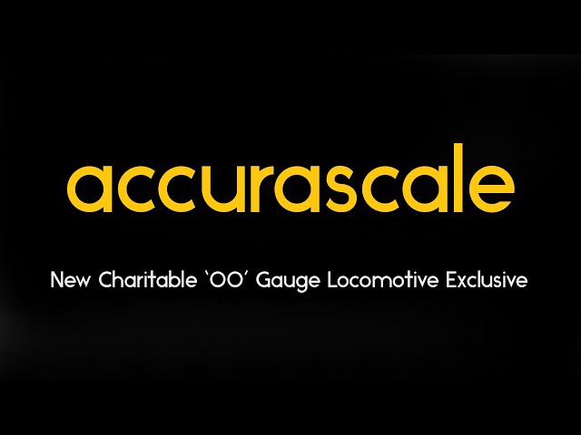 Accurascale - New Charitable ‘OO’ Gauge Locomotive Announcement