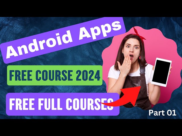 Android Apps Devopment Full Course Part 01