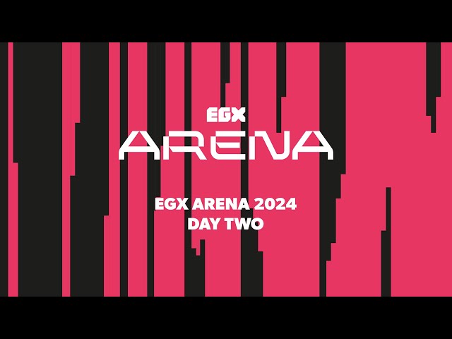 EGX Arena - Day Two