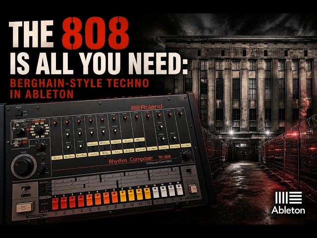 The 808 Is All You Need Berghain Style Techno in Ableton