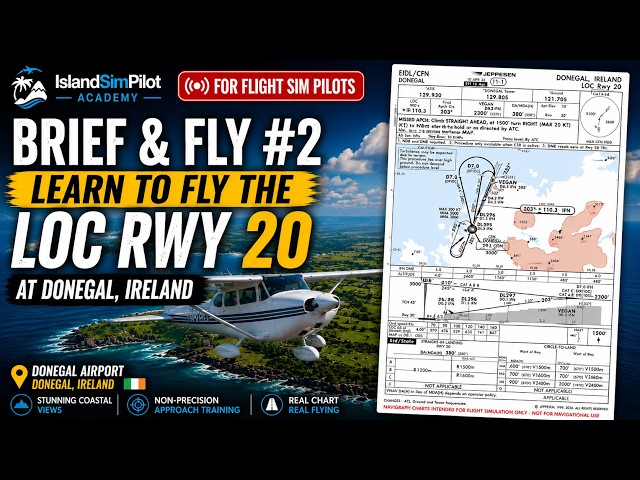 IslandSimPilot Academy: Brief & Fly #2 | LOC RWY 20, Donegal, Ireland (EIDL)