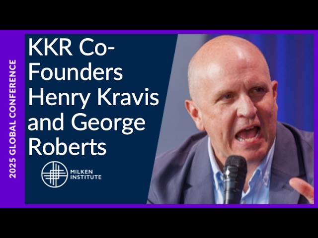 Conversation with KKR Co-Founders Henry Kravis and George Roberts | Global Conference 2025
