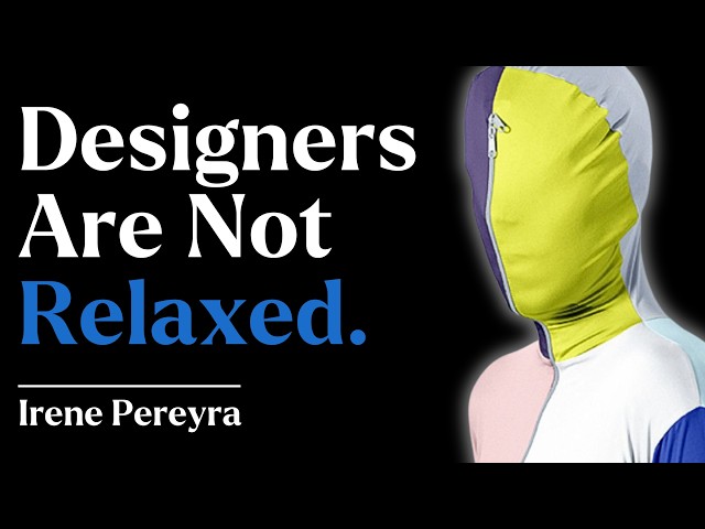 How World-Class Designers Think Differently - Irene Pereyra