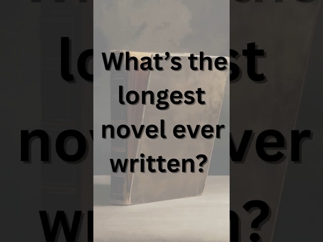 What’s the longest novel ever written?” best novel books to read #usa #booktok #usviewers