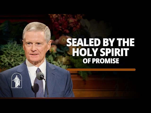 Sealed by the Holy Spirit of Promise | David A. Bednar | October 2026 General Conference