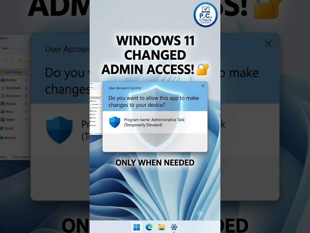 🤯 WINDOWS 11 JUST CHANGED ADMIN ACCESS! 🔐 Here’s Why