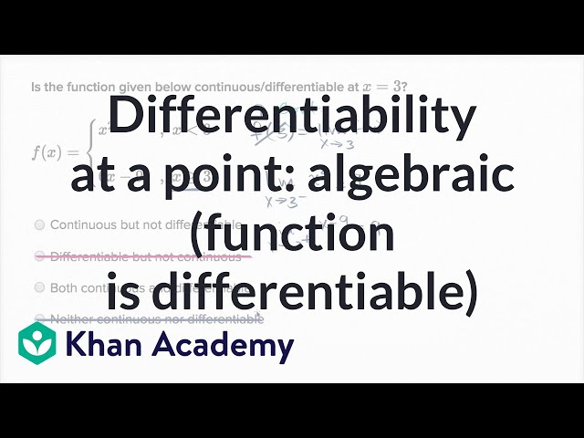Differentiability at a point: algebraic (function is differentiable) | AP Calculus AB | Khan Academy