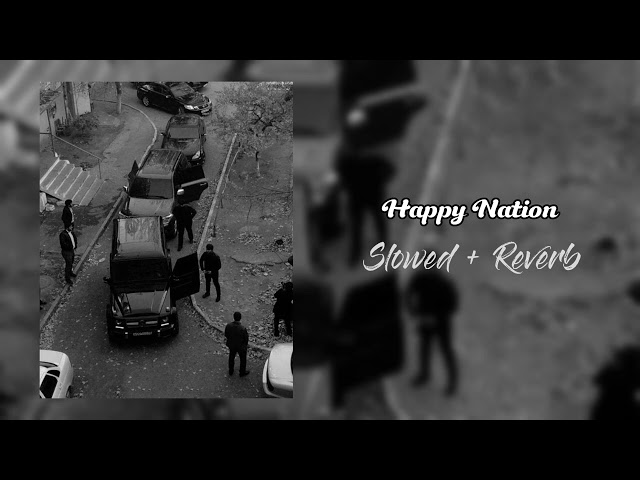 Happy Nation __ Ace of Base (Slowed & Reverb)