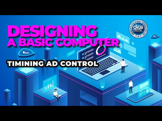 Designing a basic computer 12 Timing ad Control | Memory Reference Instructions
