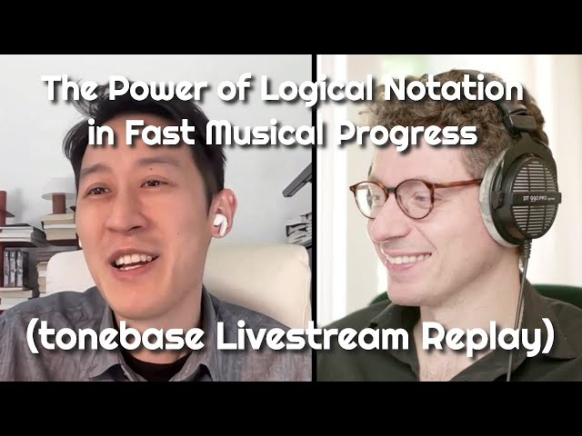 The Power of Logical Notation in Fast Musical Progress (tonebase Livestream Replay)