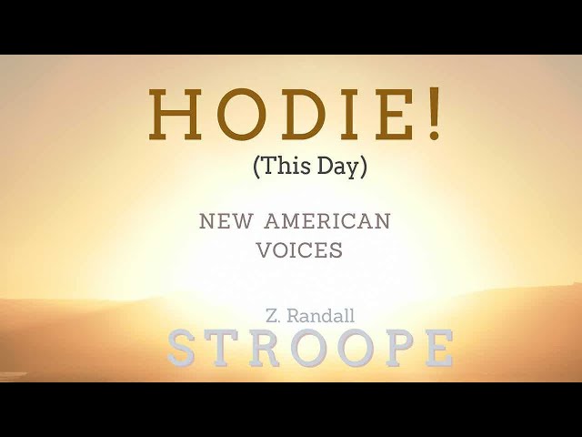 HODIE!  [revised 14:00] Composed/Conducted by  Z. RANDALL STROOPE