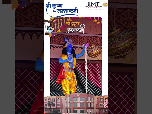 IIMT Group of Colleges wishes you and your family a very Happy Janmashtami!