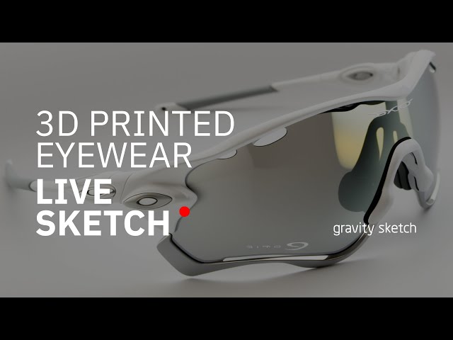 Designing Eyewear for 3D Printing using Gravity Sketch - Live Sketch