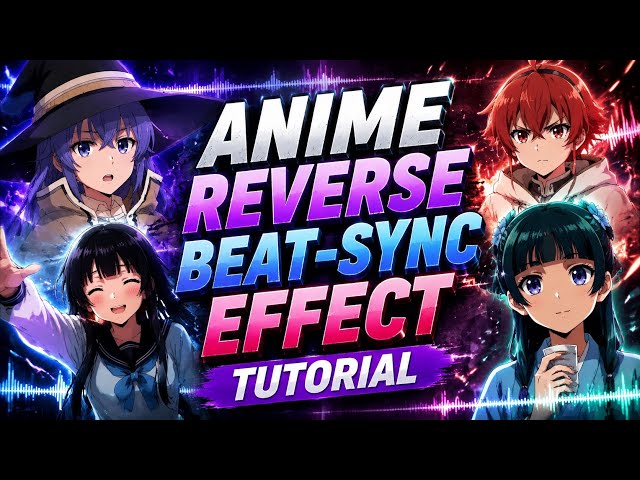 🔥 ANIME REVERSE BEAT-SYNC EFFECT TUTORIAL | CapCut Full Guide
