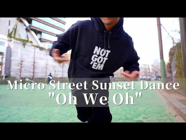 Micro Street Sunset Dance "Oh We Oh" 【Def Tech Micro's Lifestyling Vlog #051】