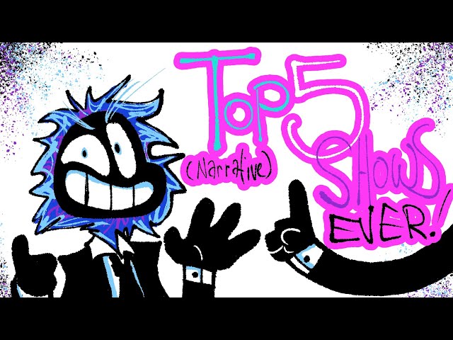 Top Five Narrative Shows Of All Time (Caveat: these are my top five without any caveats 2026 June)