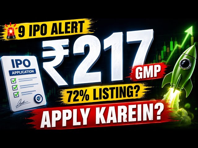 🔥 Is Hafte 9 IPO! Ek Ka GMP 72% 😱 Kaunsa Apply Karein? Full Analysis