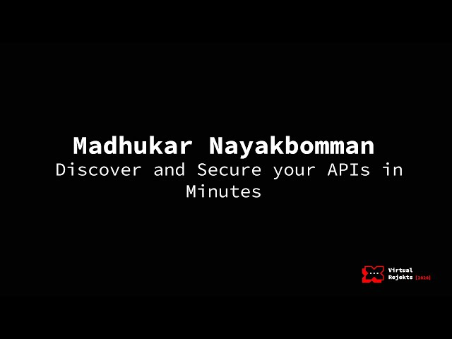 Discover and Secure your APIs in Minutes -  Madhukar Nayakbomman, Volterra
