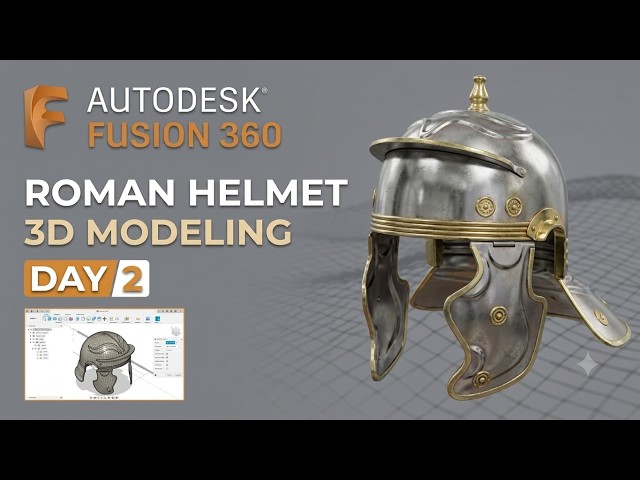 Fusion 360 | Day 2: Advanced Detailing on the Roman Helmet